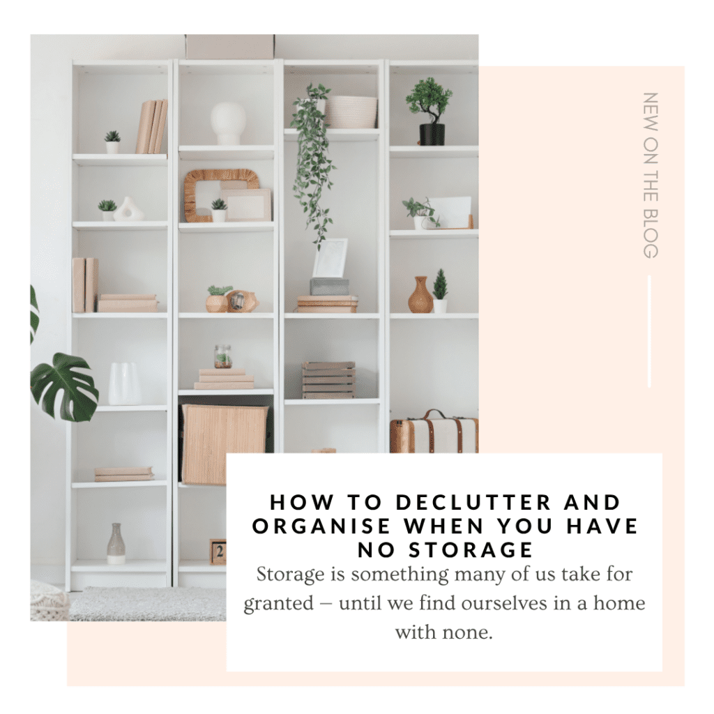 How to Declutter and Organise When You Have No Storage