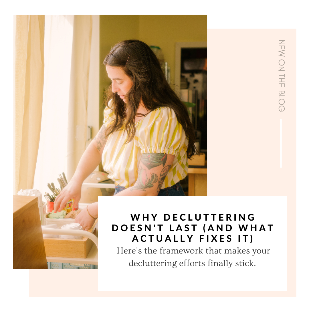 Why Decluttering Doesn't Last (And What Actually Fixes It)