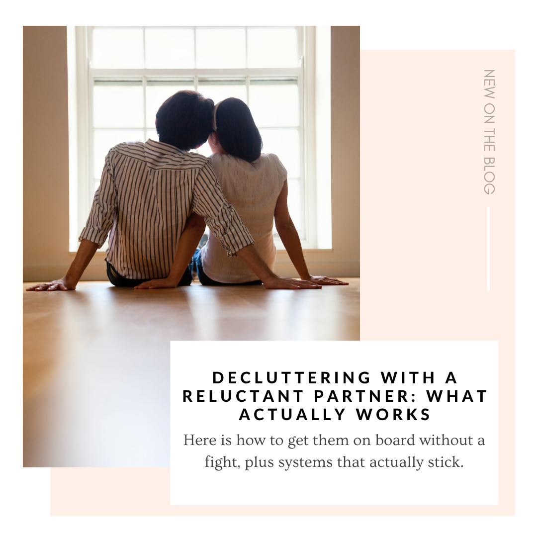 Decluttering With a Reluctant Partner: What Actually Works
